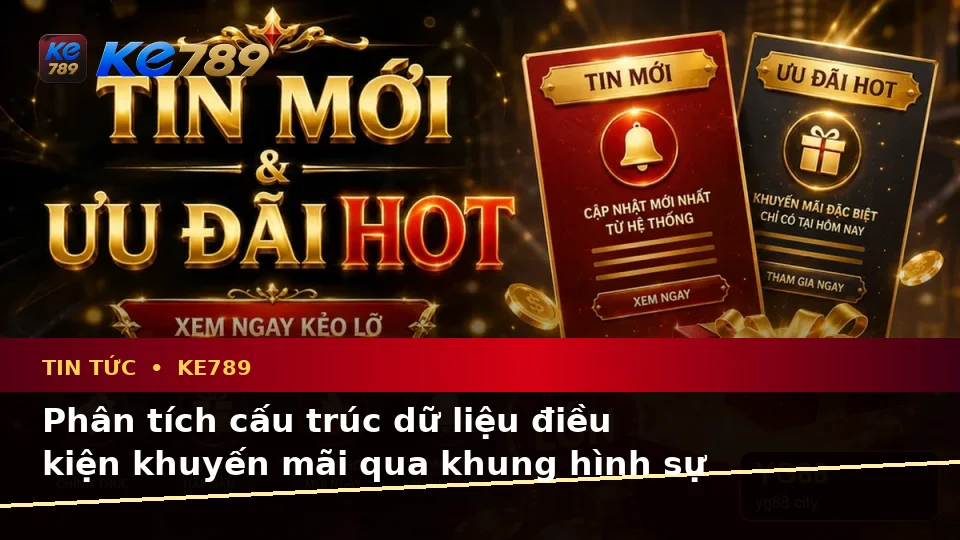 Tin Tức KE789: Đánh Giá Trải Nghiệm Ưu Đãi Trên Điện Thoại Qua Góc Nhìn Dữ Liệu Tại ke789pg.bet