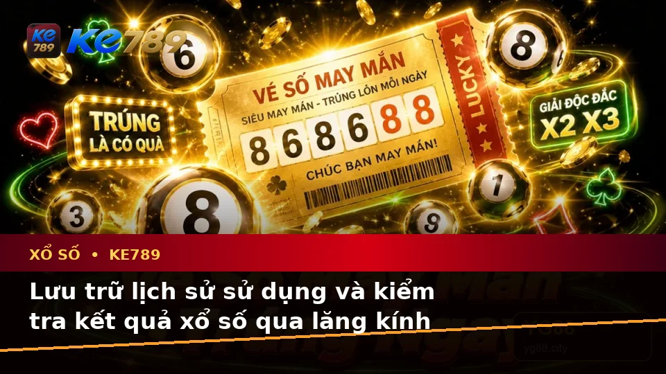 Xổ Số KE789: Lập Kế Hoạch Thời Gian, Ngân Sách Và Lịch Sử Vé Số Qua Góc Nhìn Dữ Liệu Tại ke789pg.bet