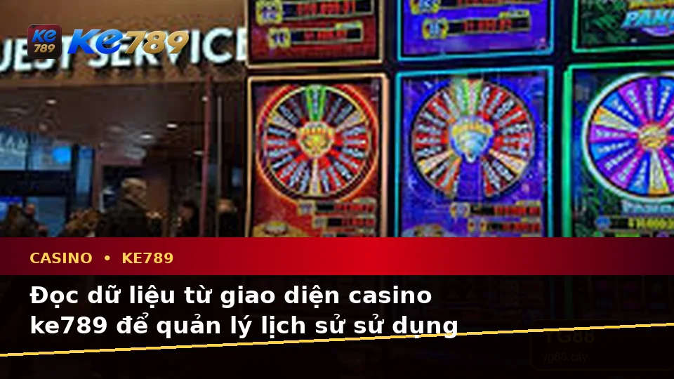 Casino KE789 Tại ke789pg.bet: Lập Kế Hoạch Thời Gian, Ngân Sách Và Lịch Sử Qua Góc Nhìn Dữ Liệu
