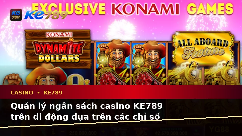 Đánh Giá Trải Nghiệm Casino KE789 Trên Điện Thoại Qua Góc Nhìn Dữ Liệu Tại ke789pg.bet