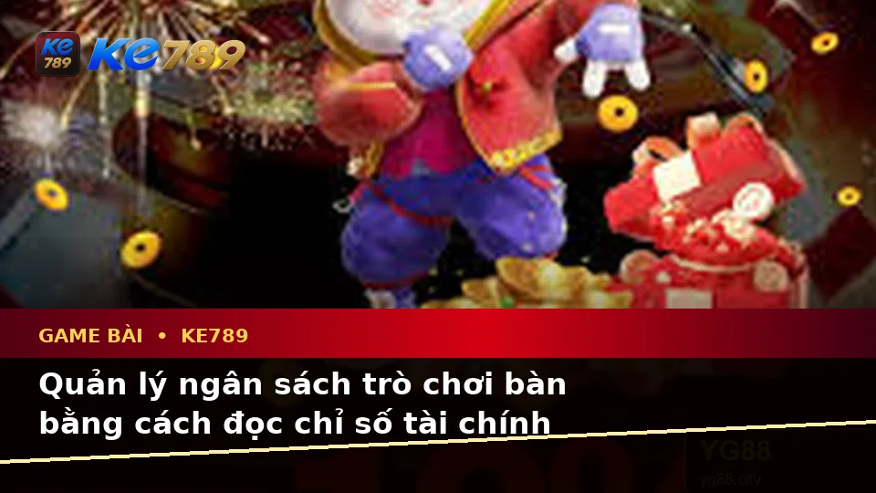 Game Bài KE789 Tại ke789pg.bet: Kiểm Tra Giao Diện Và Thông Tin Dữ Liệu Trước Khi Vào Bàn