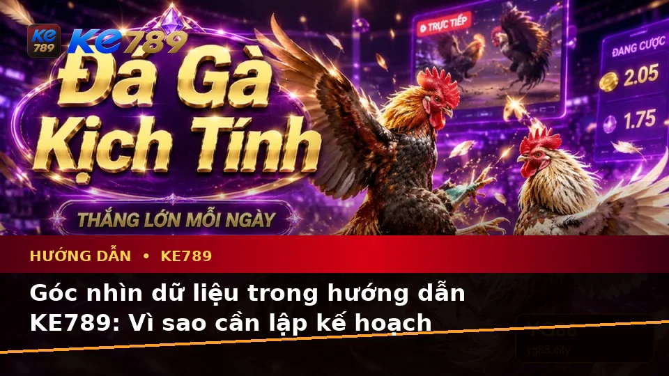 Hướng Dẫn KE789 Qua Góc Nhìn Dữ Liệu: Lập Kế Hoạch Thời Gian, Ngân Sách Và Lịch Sử Ưu Đãi Tại ke789pg.bet