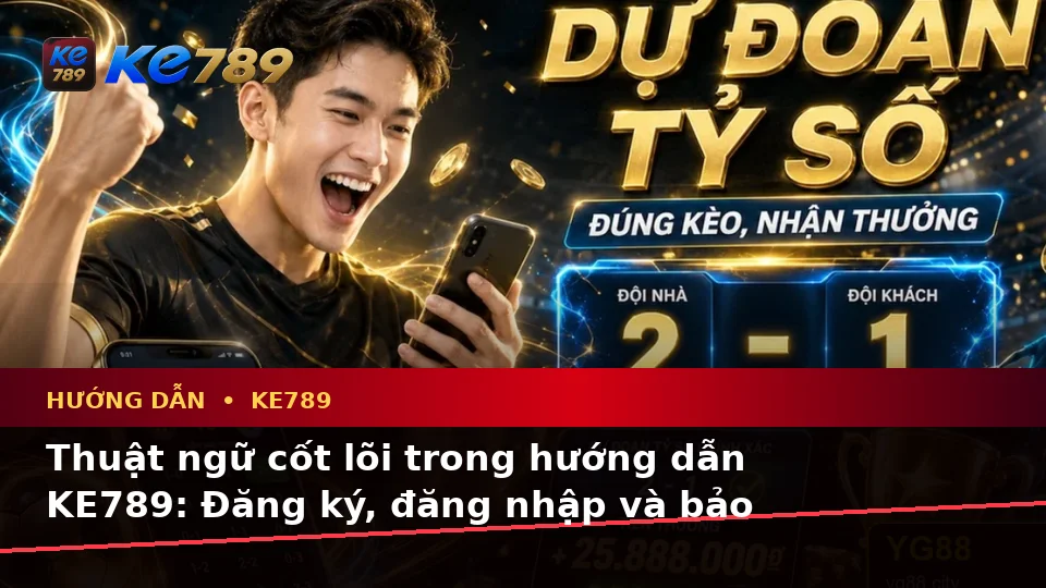 Hướng Dẫn KE789 Qua Góc Nhìn Dữ Liệu: Đọc Thuật Ngữ Ưu Đãi Và Điều Kiện Khuyến Mãi Tại ke789pg.bet